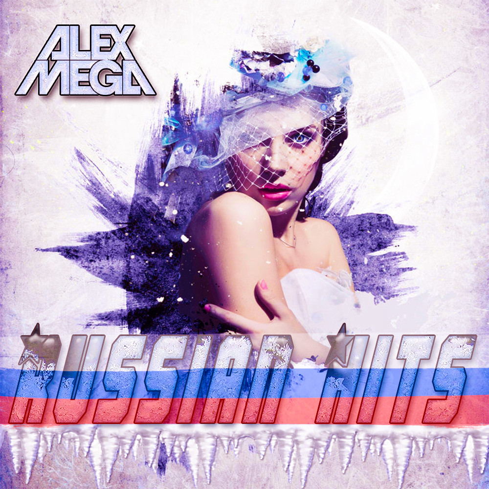 Russian hits. Диджей Алекс мега. DJ Alex Mega - Russian Hits. DJ Alex Mega фото. Russian Hits 2020.