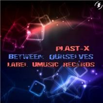 PLAST-X - Between ourselves (Original D'n'B Version) episode artwork