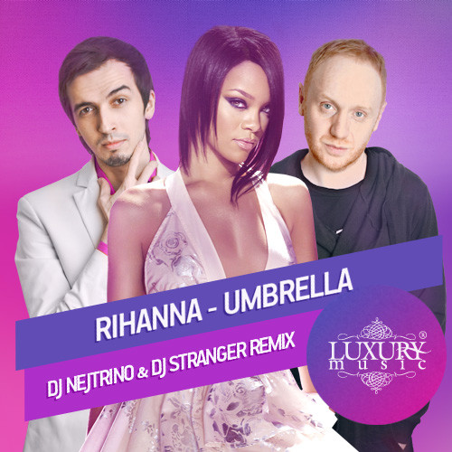 Rihanna - Umbrella (DJ Nejtrino & DJ Stranger Dub Remix)