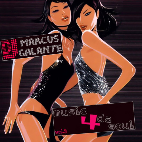 DJ marcus Galante - Music 4 Da Soul vol.3 DJ marcus Galante - Music 4 Da Soul vol.3