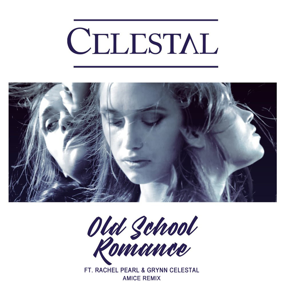 Celestal ft. Rachel Pearl & Grynn Celestal - Old School Romance (Amice Remix)