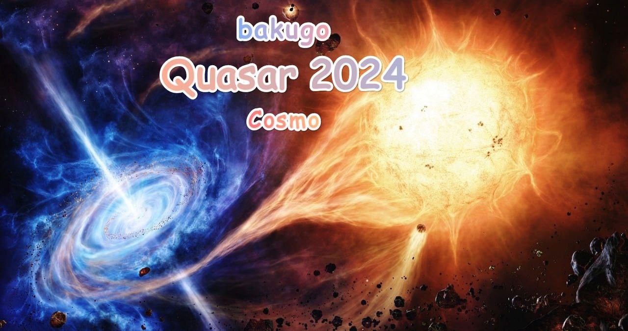 bakugo - Quasar (Cosmo 2024)