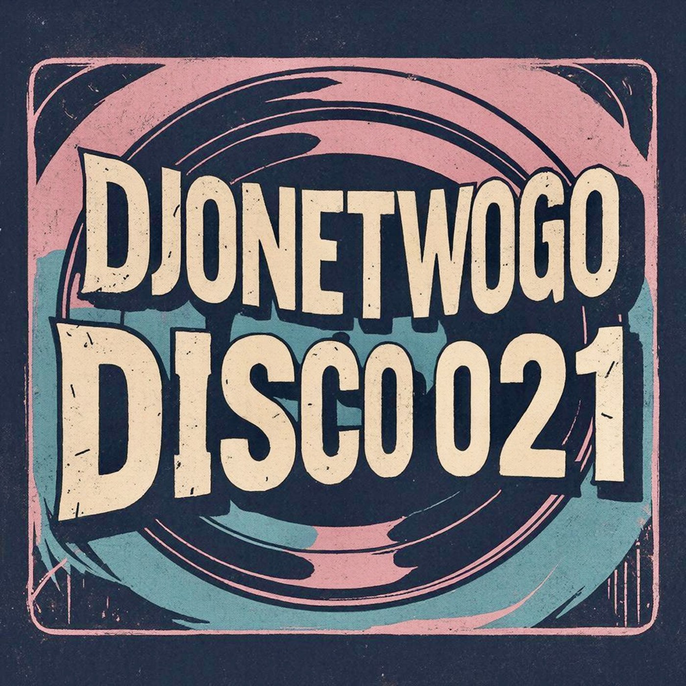 djonetwogo - Disco 021 episode artwork