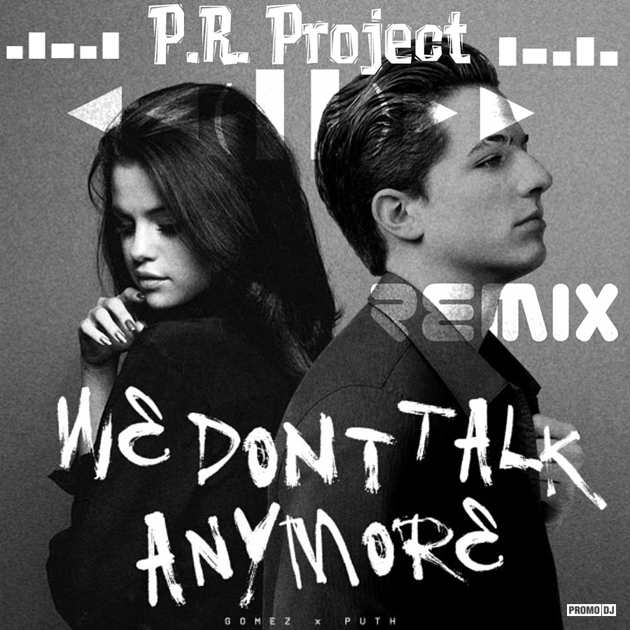 Charlie Puth We Don T Talk Anymore Feat Selena Gomez P R Project Remix Prprojectofc