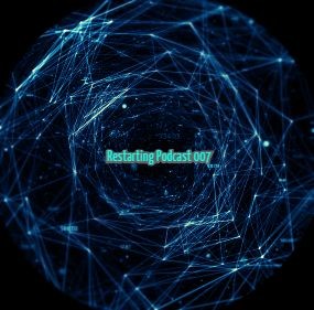 Restart - Restarting Podcast 007 [Full On Episode] episode artwork