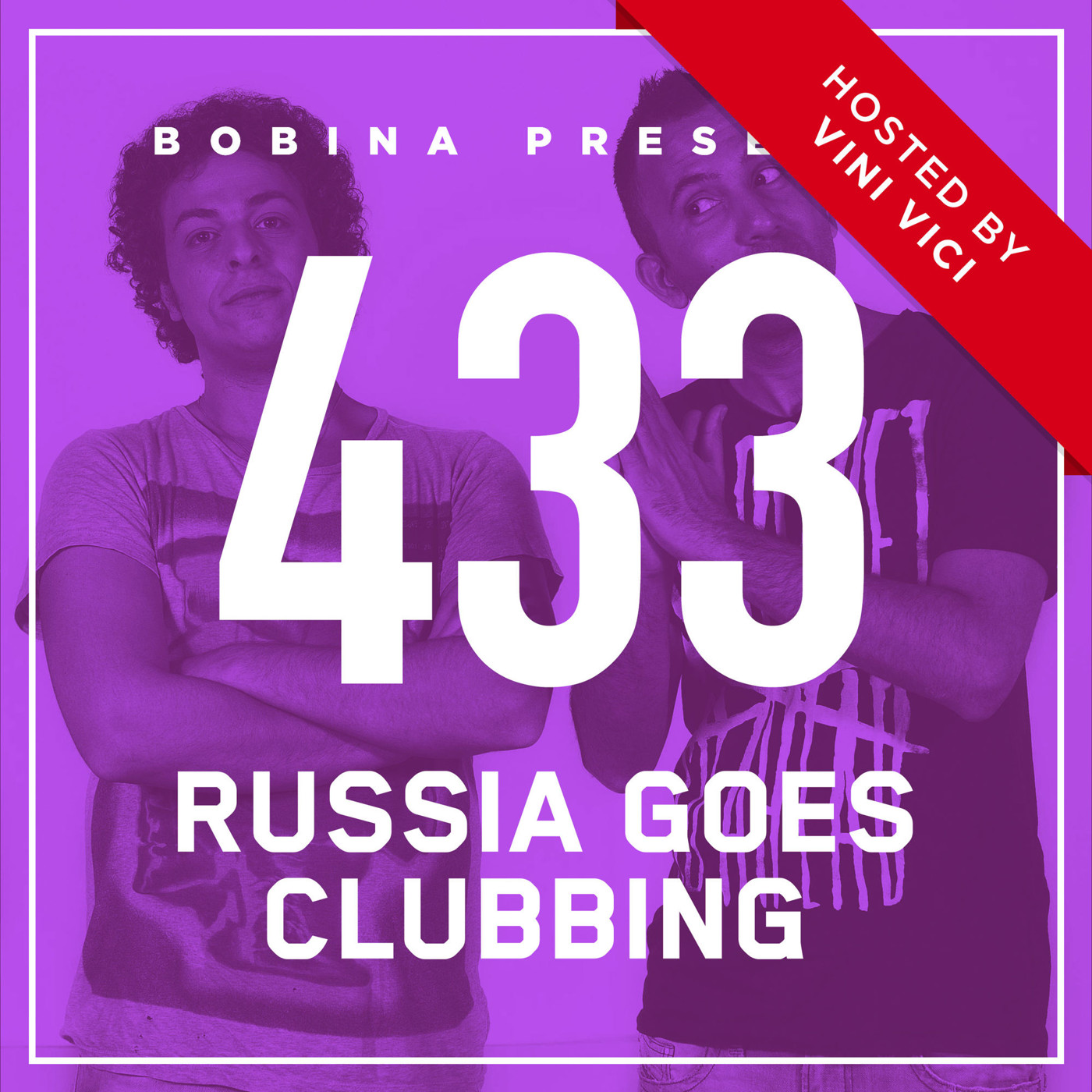 Bobina - Nr. 433 Russia Goes Clubbing [Hosted by Vini Vici]
