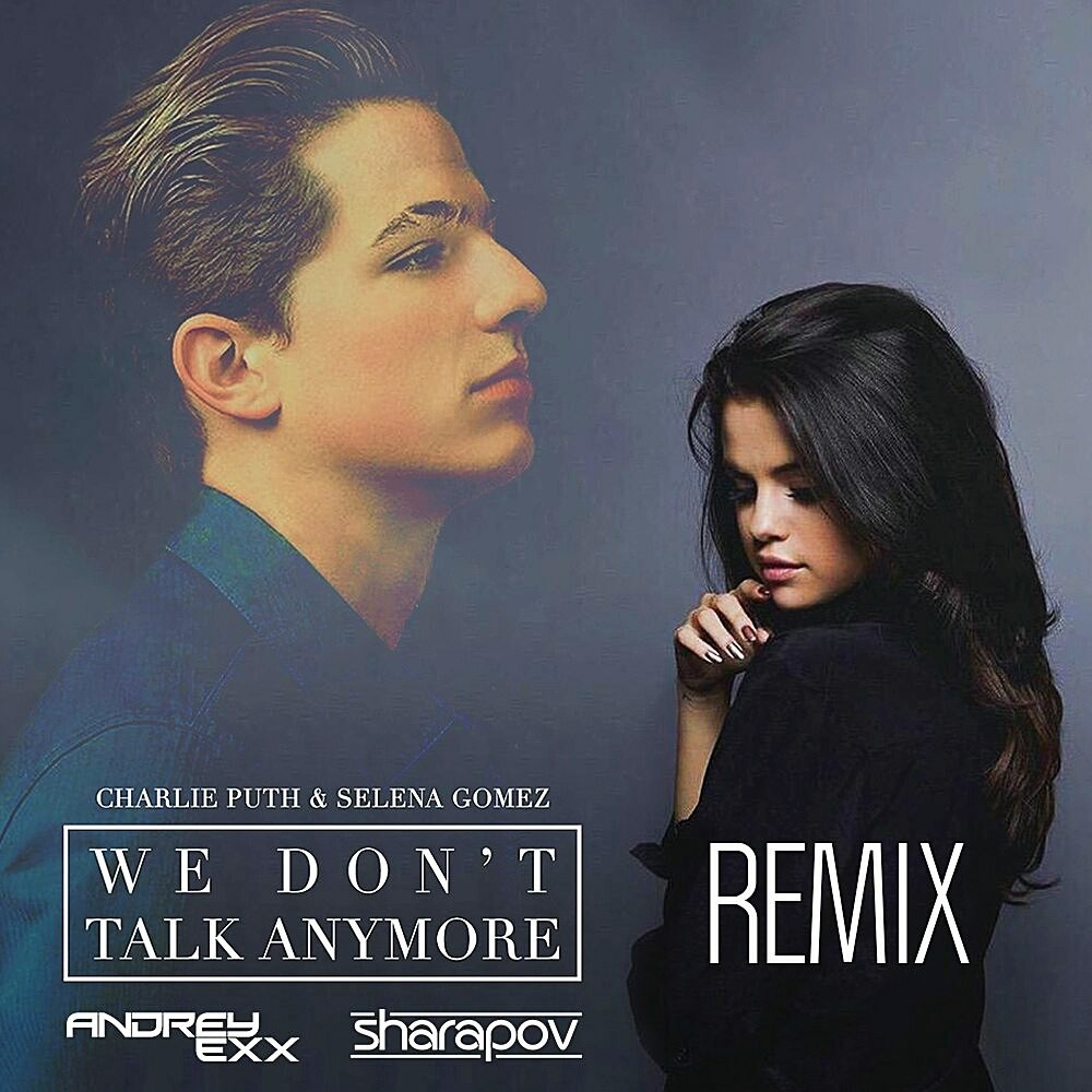 Charlie Puth feat. Selena Gomez - We Don't Talk Anymore (Andrey Exx & Sharapov Remix) episode artwork