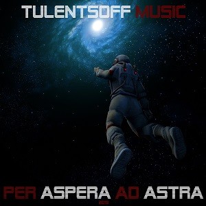 Tulentsoff Music - Per Aspera ad Astra episode artwork