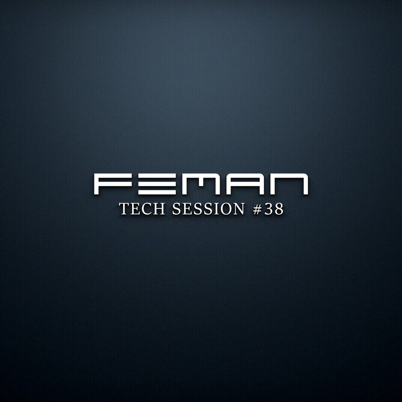 FEMAN - Tech Session #38 episode artwork