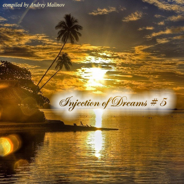 Andrey Malinov - Injection of Dreams # 5