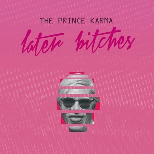 The Prince Karma - Later Bitches (Dj Rufat Mashup) episode artwork
