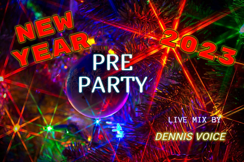 DENNIS VOICE "NEW YEAR PRE PARTY MIX 2023"(LIVE)