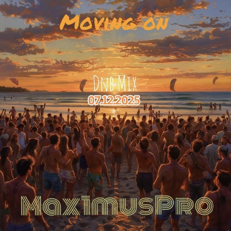 Max1musPro - Moving on 07.12.2025 Max1musPro - Moving on 07.12.2025