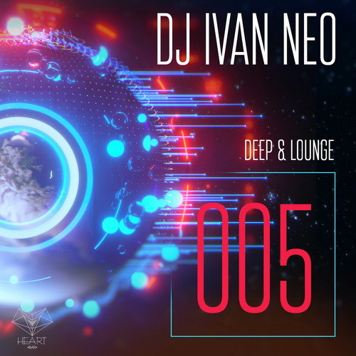 Dj Ivan Neo - Deep & Lounge 005