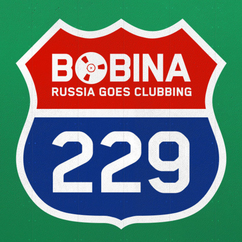 Bobina - Russia Goes Clubbing #229 (27.02.13)