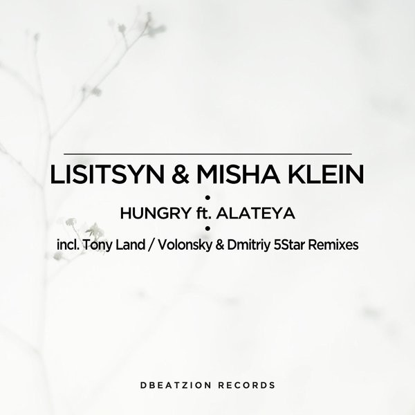 Lisitsyn, Misha Klein feat. Alateya - Hungry (Original Mix)