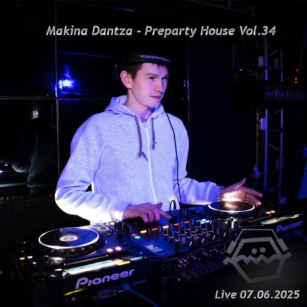 Makina Dantza - Preparty House Vol.34 (Live Mix) 07.06.2025 No Jingle