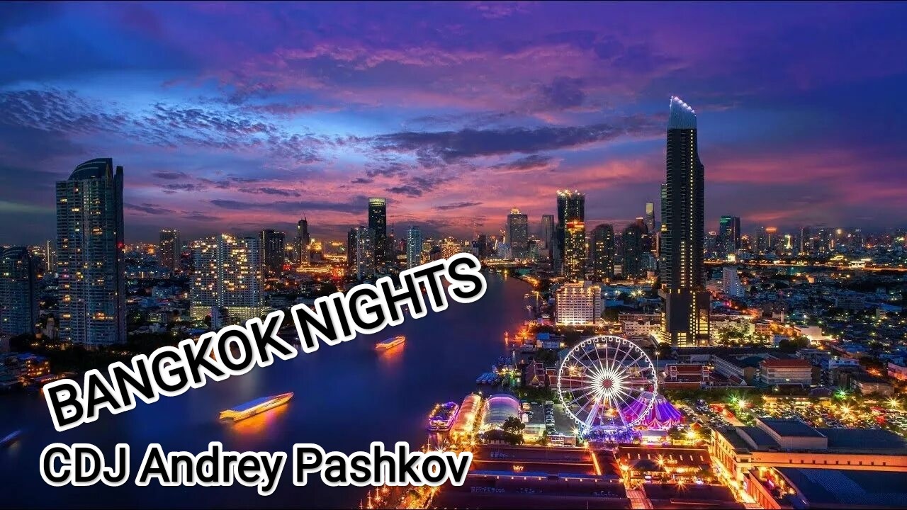 CDJ Andrey Pashkov - Bangkok Nights