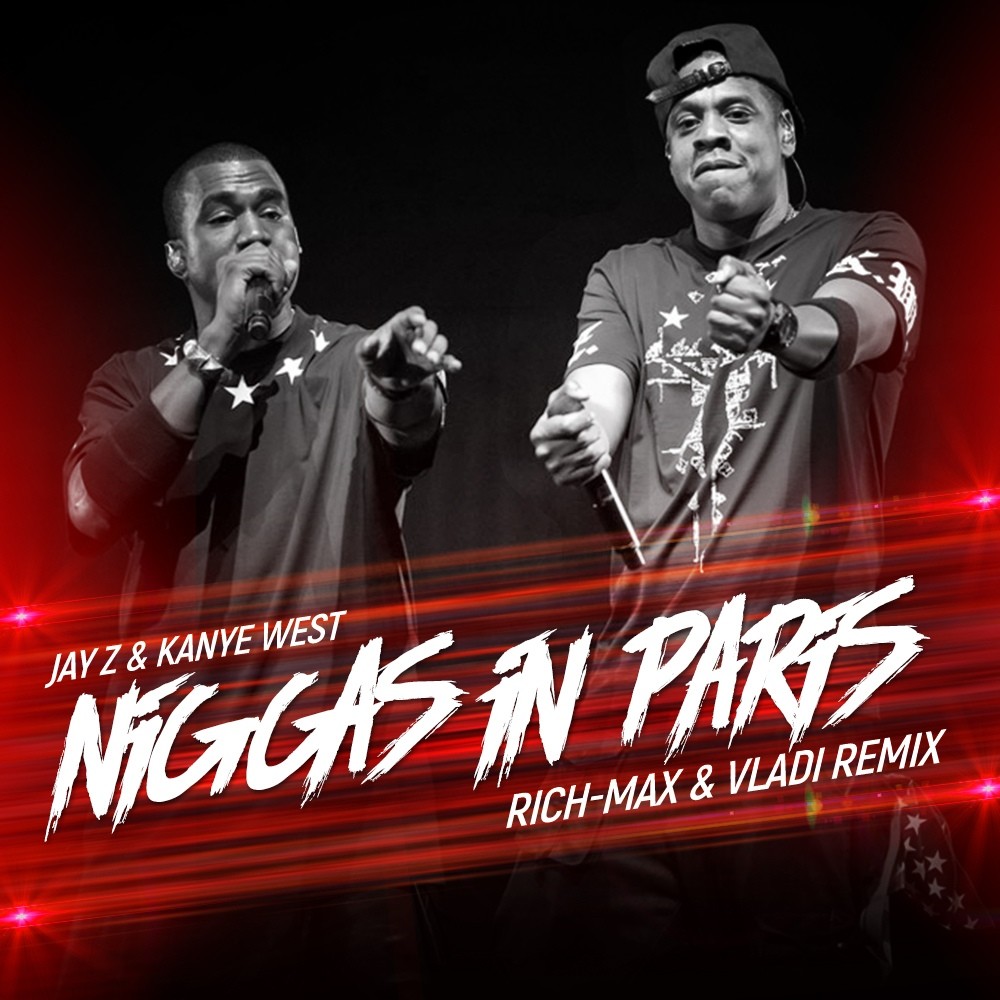 Jay-Z & Kanye West – Niggas In Paris (RICH-MAX & Vladi Radio Remix)