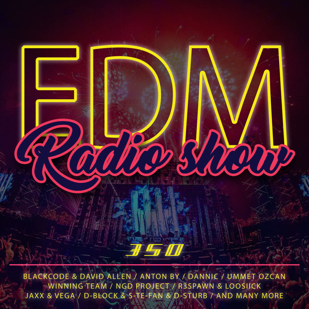 EDM Radio Show #350