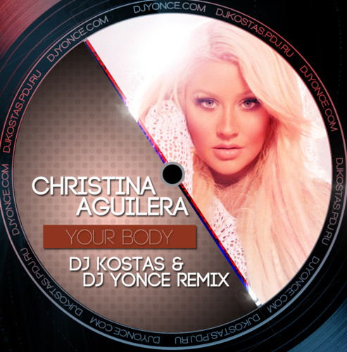 Christina Aguilera - Your Body ( DJ Kostas & DJ Yonce Remix ) episode artwork
