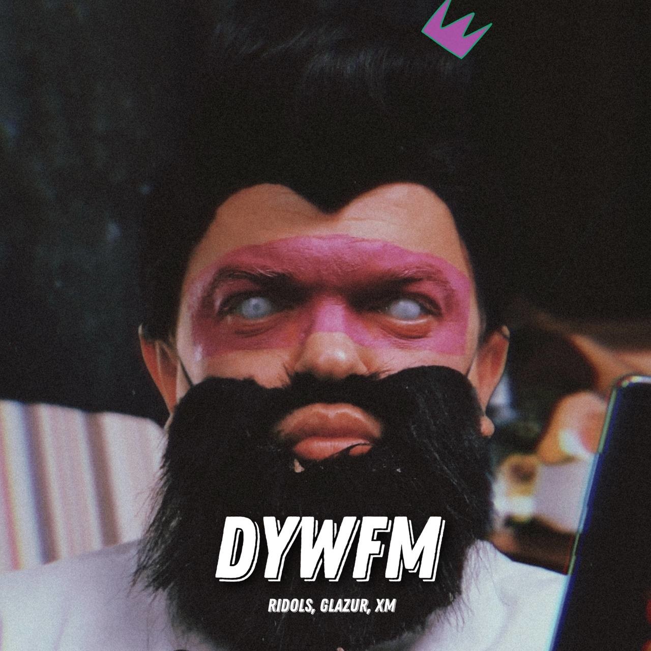 Ridols, Glazur, XM - DYWFM