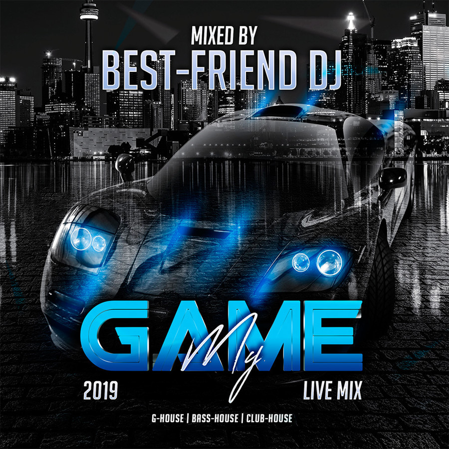 Best-Friend DJ - My Game 2019 (Live Mix) episode artwork