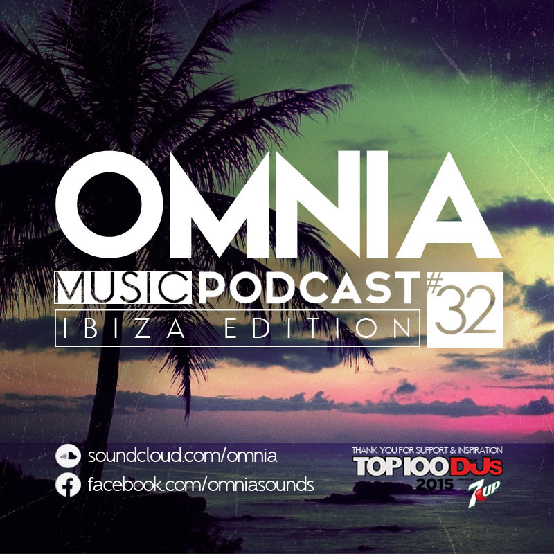 Omnia Music Podcast #032 (Ibiza Edition)