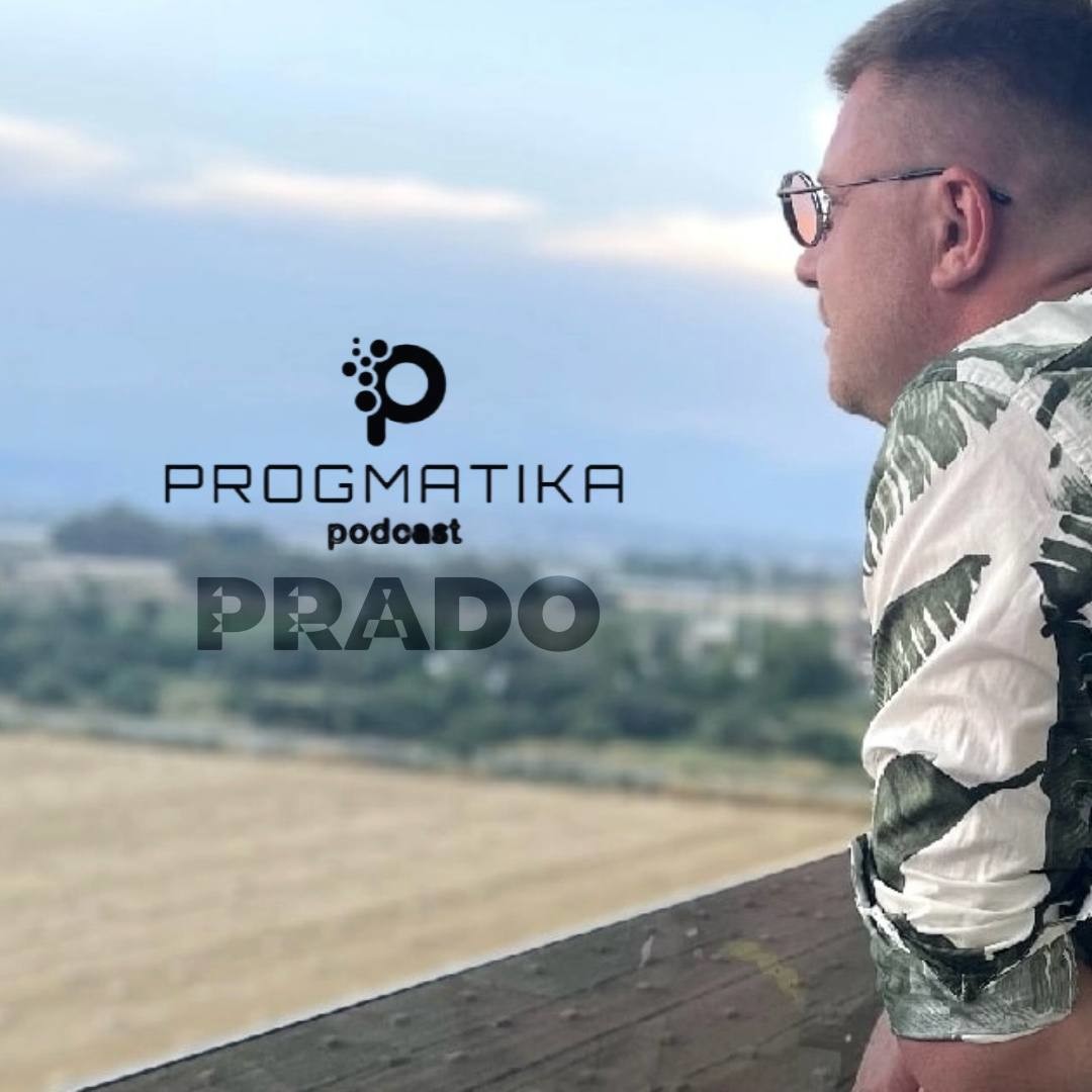 PRADO - PROGMATIKA PODCAST EPISODE 54 | AUGUST 2024 #54 PRADO - PROGMATIKA PODCAST EPISODE 54 | AUGUST 2024 #54