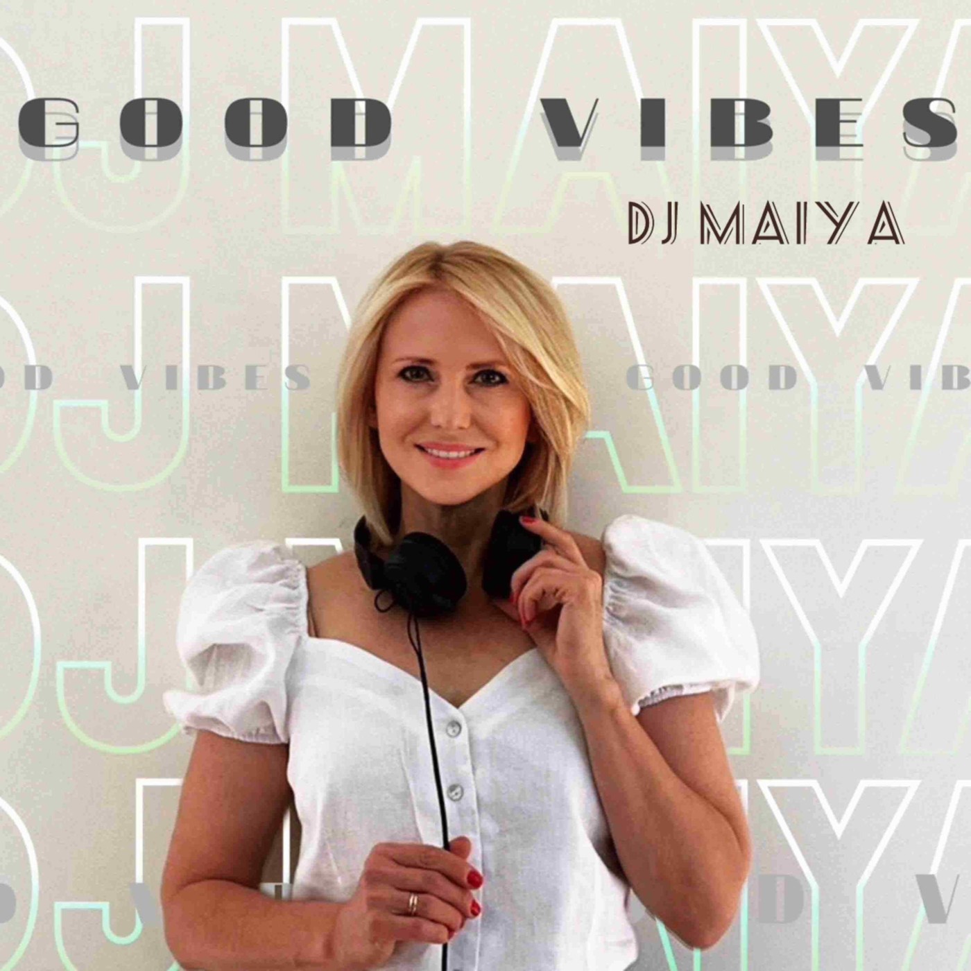 DJ Maiya - Good Vibes Podcast #29 episode artwork
