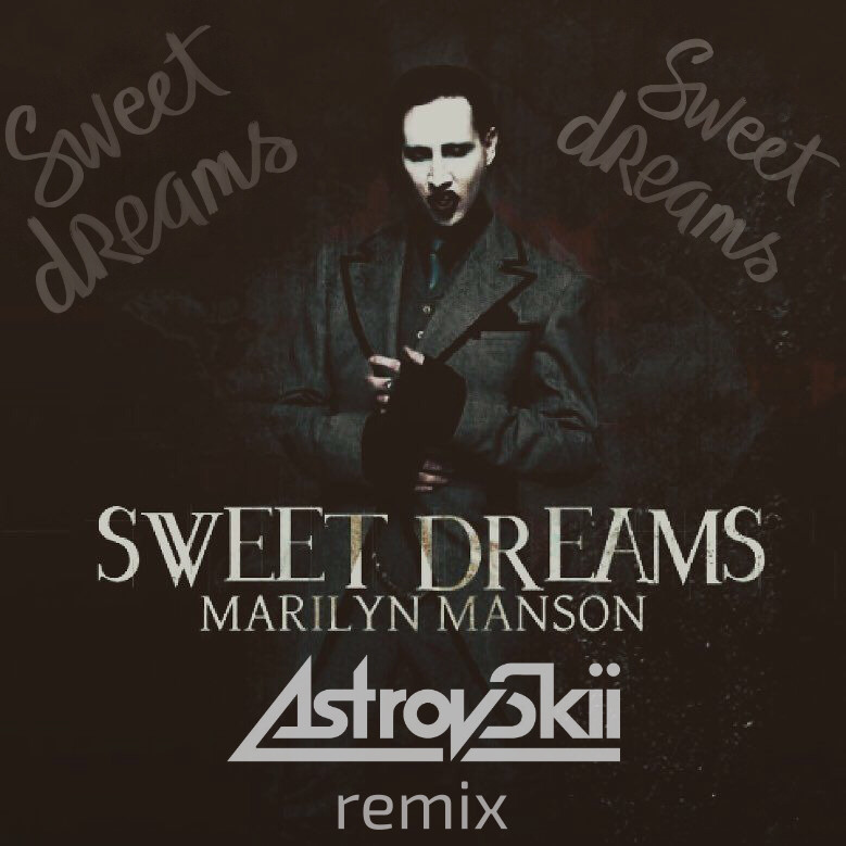 Marilyn Manson - Sweet Dreams ( AstrovSkii Remix) episode artwork