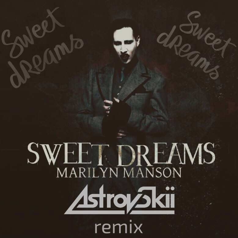 Marilyn Manson - Sweet Dreams ( AstrovSkii Remix)(Radio Version.