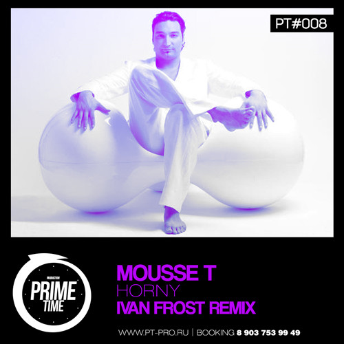 Mousse T - Horny (Ivan Frost Remix) episode artwork