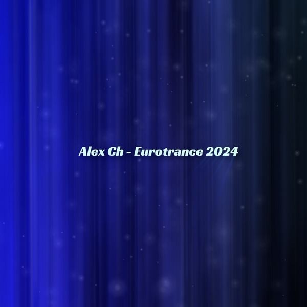 Alex Ch - Eurotrance 2024 episode artwork