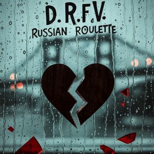 D.R.F.V. - Russian Roulette