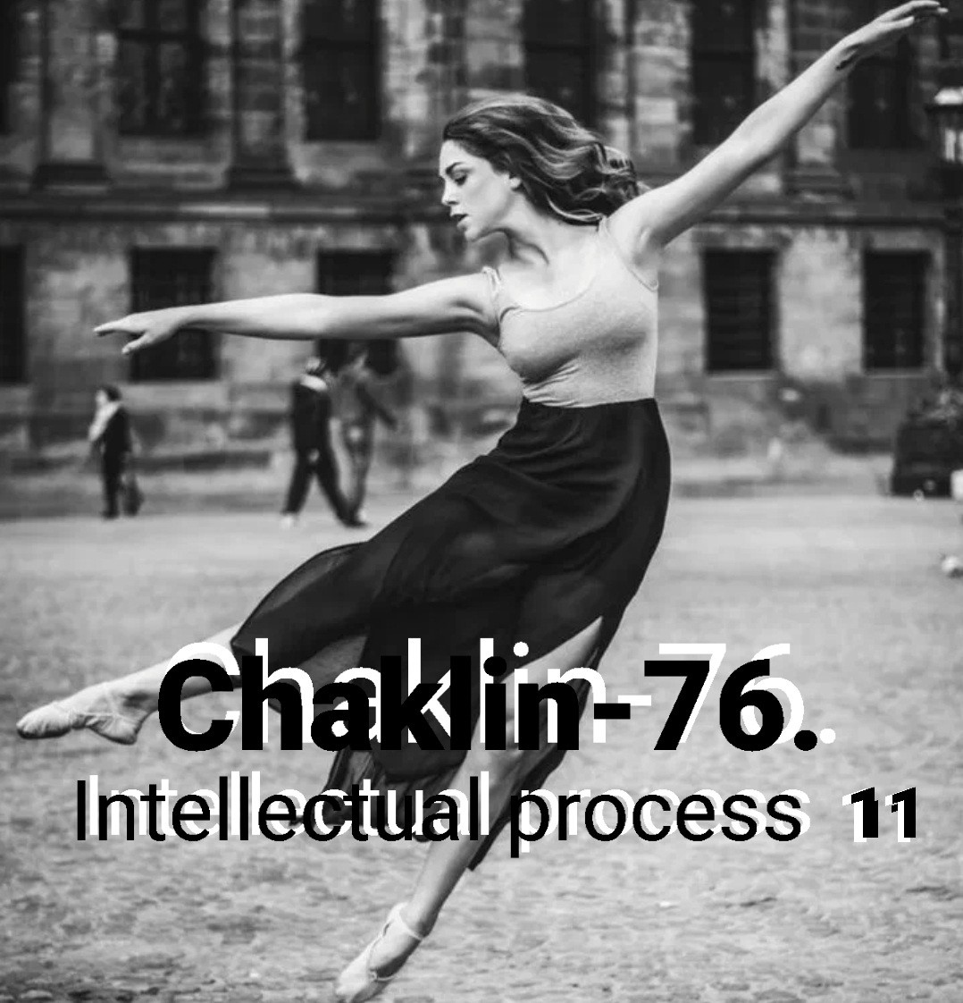 Chaklin-76. Intellectual process 11