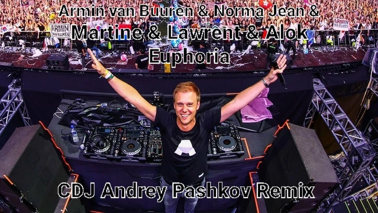 Armin Van Buuren & Norma Jean & Martine & Lawrent & Alok - Euphoria (CDJ Andrey Pashkov Remix)