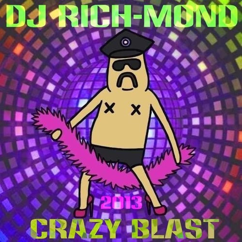 DJ RICH-MOND - CRAZY BLAST (2013) episode artwork