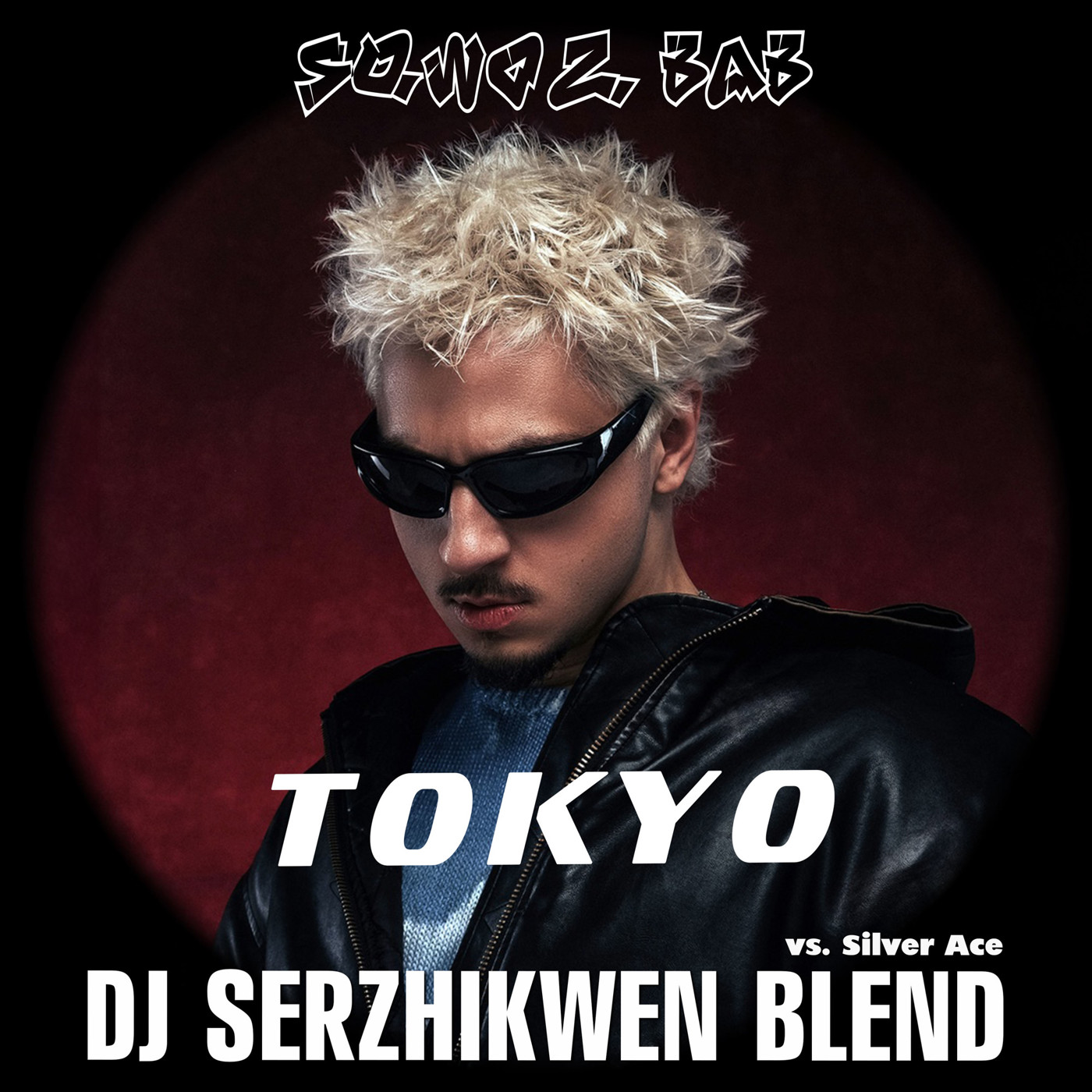 SQWOZ BAB x Silver Ace - TOKYO (Dj Serzhikwen Blend) episode artwork