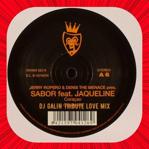 Jerry Ropero, Denis The Menace, Sabor feat. Jaqueline - Coracao (DJ GALIN Tribute Love Mix) episode artwork