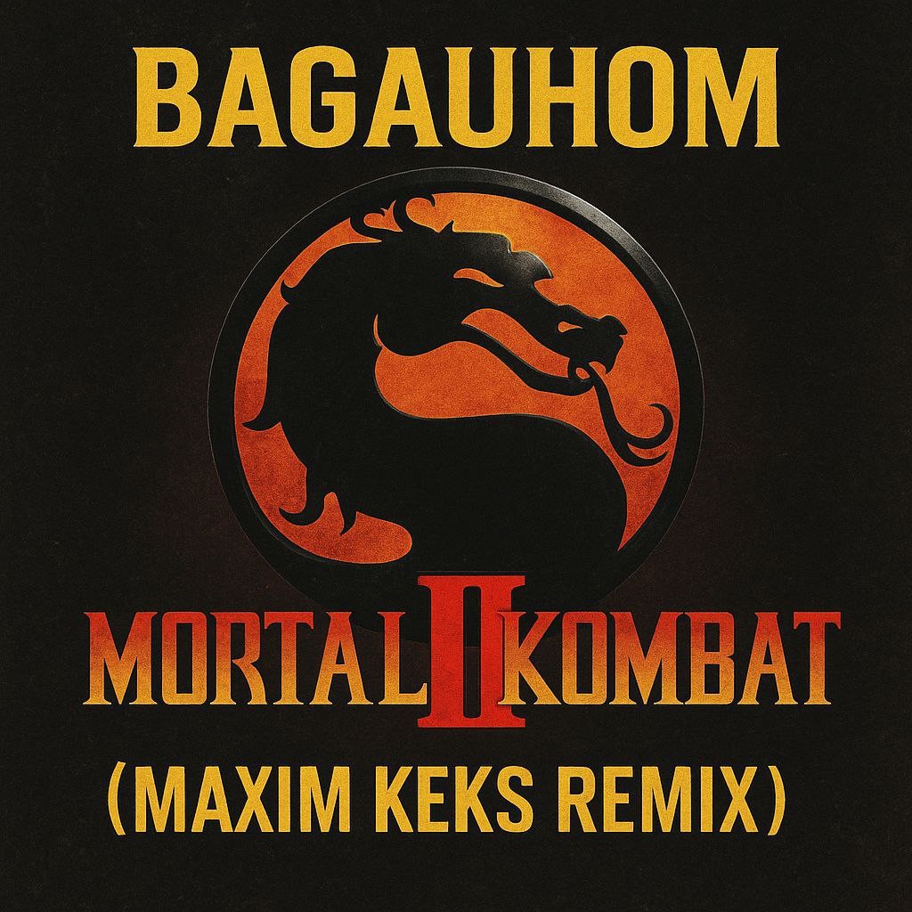 BAGAUHOM — Mortal Kombat 2 (Maxim Keks Remix) episode artwork