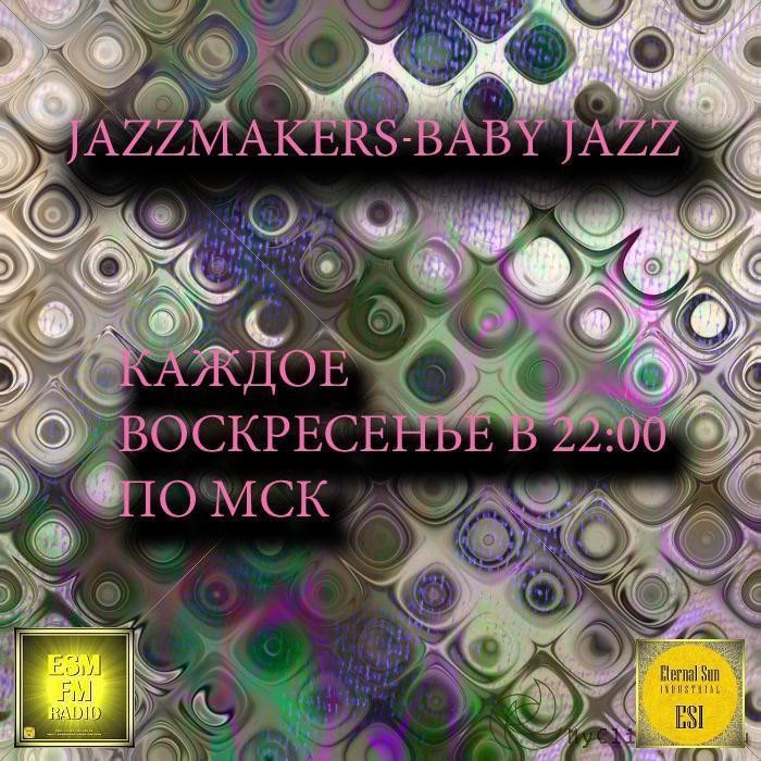 Jazzmakerzz Show on ESM-FM - Baby Jazz (ESI Label Artists) [19.04.2026] [Eternal Sun Music] #6
