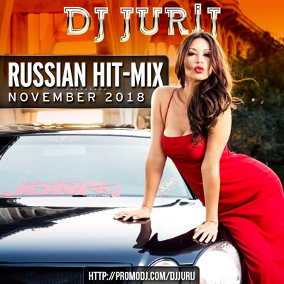 DJ JURIJ - RUSSIAN HIT-MIX NOVEMBER 2018