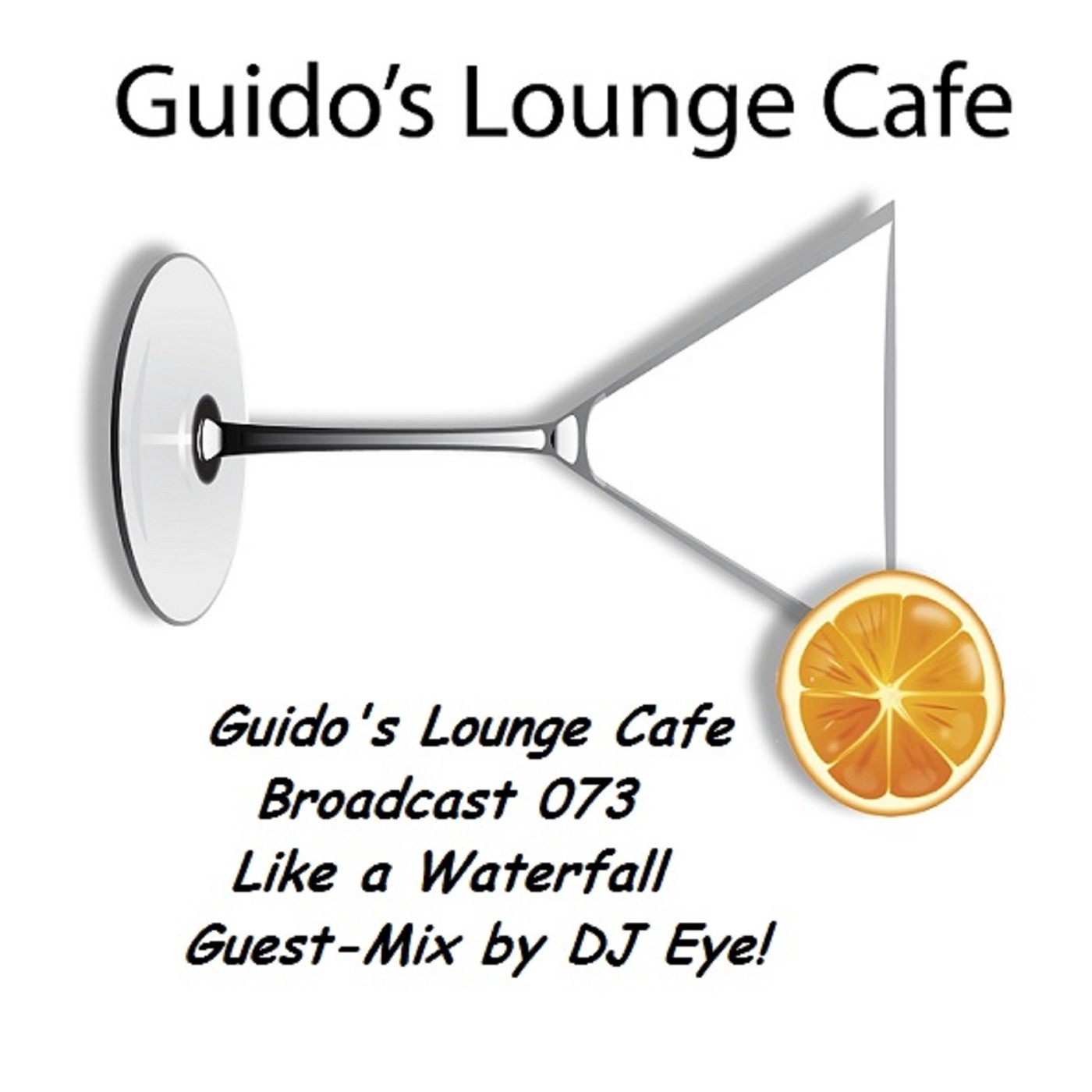 Guido's Lounge Cafe Broadcast 073 Like a Waterfall #73 episode artwork