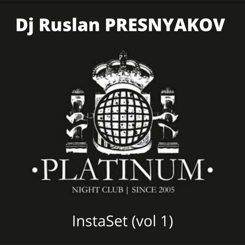 Dj Ruslan PRESNYAKOV - PLATINUM HITS (vol 1)