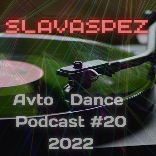 SlavaSpez - Avto Dance Podcast #21