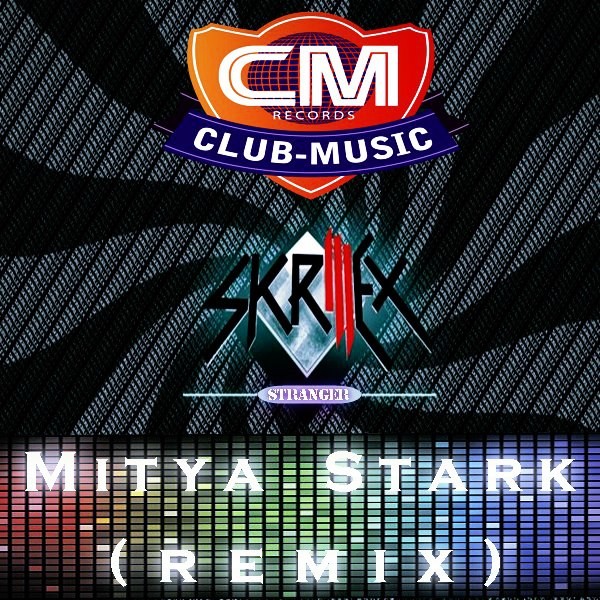 Skrillex - Stranger (Mitya Stark Remix) CluB-MuSiC RECORDS!