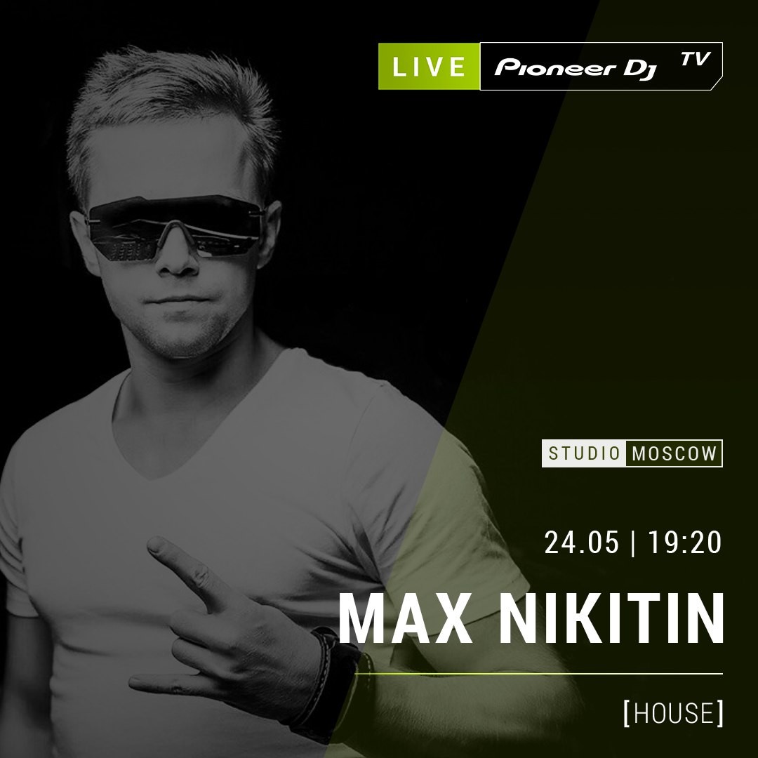 MAX NIKITIN -  Pioner DJ TV Live Mix #1