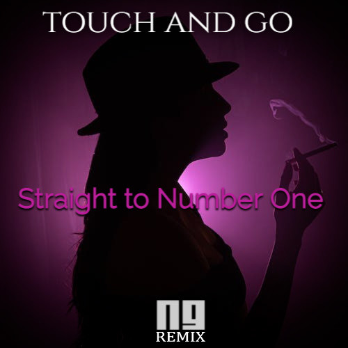 Touch & Go – Straight To Number One (NG Remix)