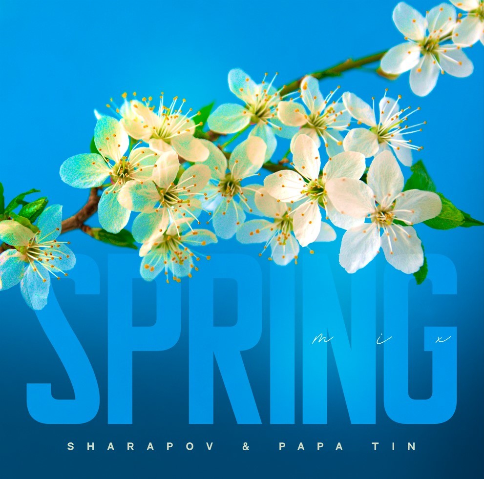 Sharapov & Papa Tin - Spring Mix episode artwork